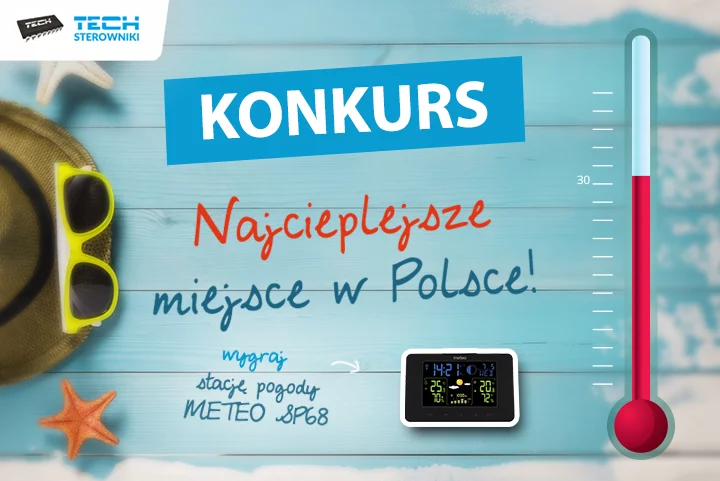 W poszukiwaniu najcieplejszego miejsca w Polsce – wakacyjny konkurs TECH Sterowniki