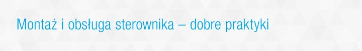 Montaż i obsługa sterownika - dobre praktyki Montaż i obsługa sterownika - dobre praktyki
